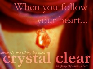 follow your heart crystal clear